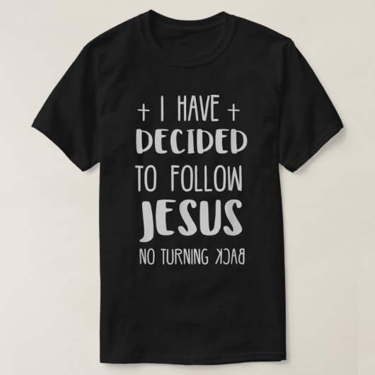 T-shirt J'ai décidé de suivre Jésus (Design devant)