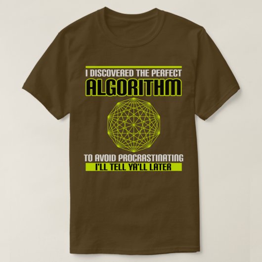 T-shirt J'Ai Découvert L'Algorithme Parfait Pour Éviter Pr (Design devant)