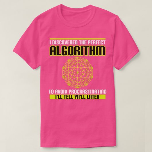 T-shirt J'Ai Découvert L'Algorithme Parfait Pour Éviter Pr (Design devant)