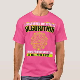 T-shirt J'Ai Découvert L'Algorithme Parfait Pour Éviter Pr
