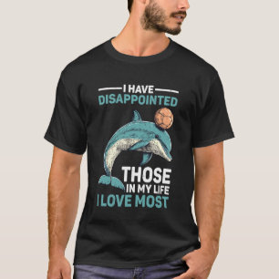 T-shirt J'ai déçu ceux que j'aime le plus dans ma vie -