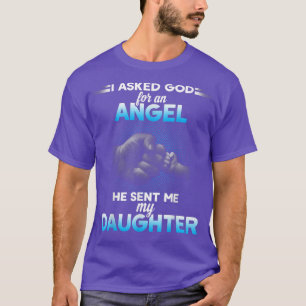T-shirt J'ai demandé à dieu un ange qu'il m'a envoyé ma fi