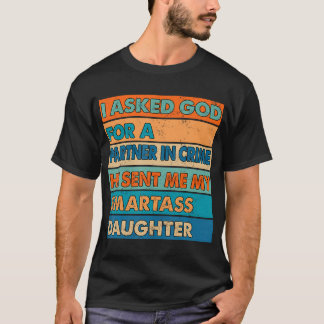 T-shirt J'ai demandé à Dieu un partenaire dans le crime Il