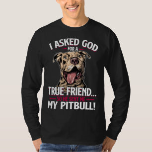 T-shirt J'Ai Demandé À Dieu Un Véritable Ami Alors Il M'A