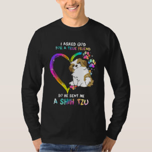 T-shirt J'Ai Demandé À Dieu Un Véritable Ami Chih Tzu Chie