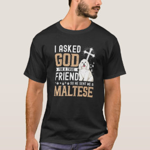 T-shirt J'Ai Demandé À Dieu Un Véritable Ami Mon Chien Mal