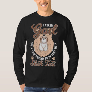 T-shirt J'Ai Demandé À Dieu Un Véritable Ami Pour Qu'Il M'