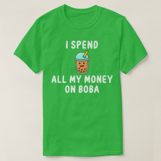 T-shirt J'ai dépensé tout mon argent sur Boba Funny Milk B (Design devant)