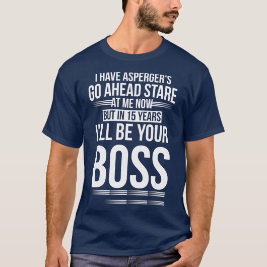 T-shirt J'Ai Des Aspergers Dans 15 Ans Je Serai Votre Patr (Devant)