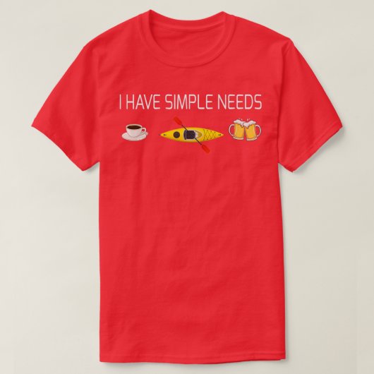 T-shirt J'ai des besoins simples Café Kayak Beer (Design devant)