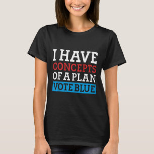 T-shirt J'ai des concepts d'un plan vote bleu Kamala Harri