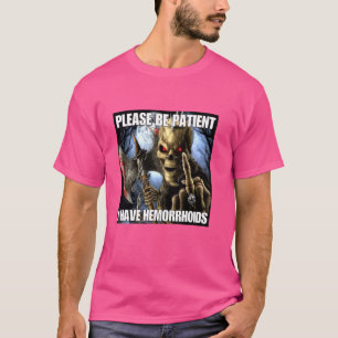 T-shirt J'ai des hémorroïdes Drôle Cringe Dur Squelette Me