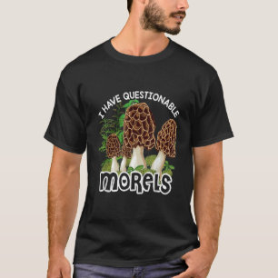 T-shirt J'ai des Morels Mushroom Hunter Huntin douteux