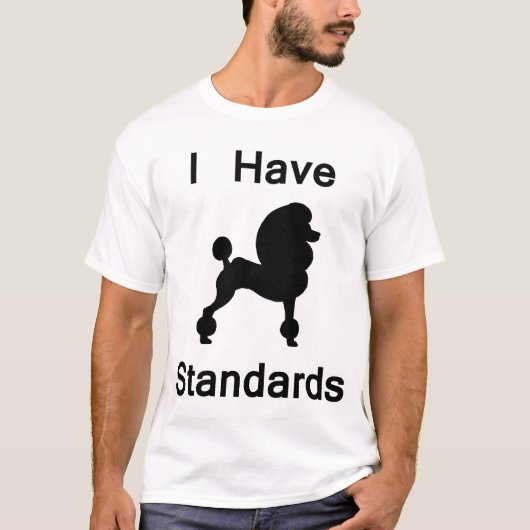 T-shirt J'ai des normes (le caniche) (Devant)