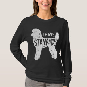 T-shirt J'Ai Des Normes Poodle Funny Humour Animaux Amoure