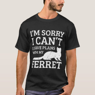 T-shirt J'Ai Des Plans Avec Mon Ferre Ferret Maman Papa Dr