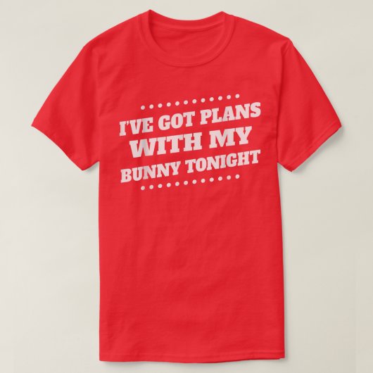 T-shirt J'Ai Des Plans Avec Mon Lapin Ce Soir En Disant Sa (Design devant)