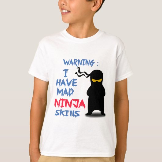 T-shirt J'ai des qualifications folles de Ninja (Devant)