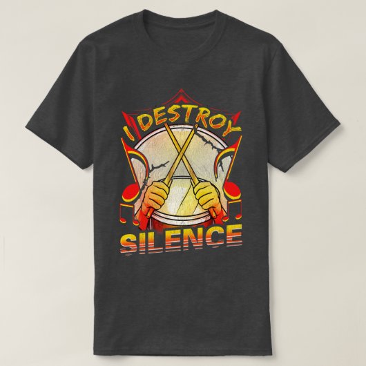 T-shirt J'ai détruit le silence de Drumming Musicien (Design devant)