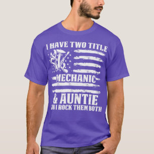 T-shirt J'Ai Deux Titre Mécanique Et Tante Mécanique T Sh