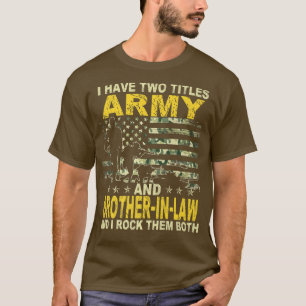 T-shirt J'Ai Deux Titres Armée Et BrotherInLaw Drôle Carm