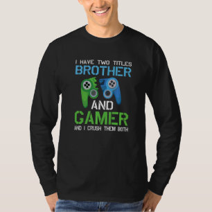 T-shirt J'Ai Deux Titres Brother Et Gamer Jeux Vidéo Pc