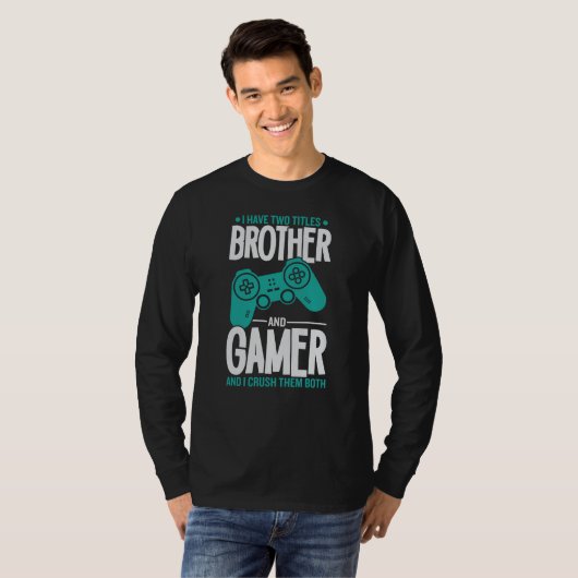 T-shirt J'Ai Deux Titres Frère Et Gamer, Amusant Gamer (Devant entier)