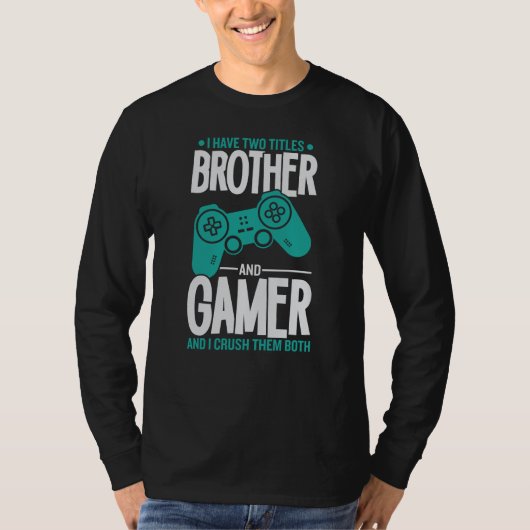 T-shirt J'Ai Deux Titres Frère Et Gamer, Amusant Gamer (Devant)