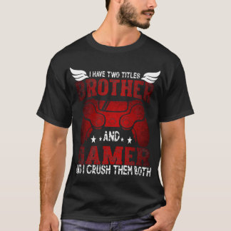T-shirt J'ai Deux Titres Frère et Joueur – Drôle de Jeu
