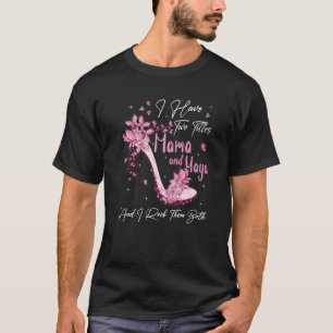 T-shirt J'ai deux titres Mama et Yaya High Heel Mère