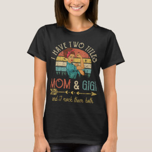 T-shirt J'Ai Deux Titres Maman Et Gigi Femmes Décor Vintag
