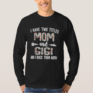 T-shirt J'Ai Deux Titres Maman Et Gigi Floral Mothers Day