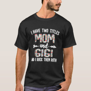 T-shirt J'Ai Deux Titres Maman Et Gigi Floral Mothers Day