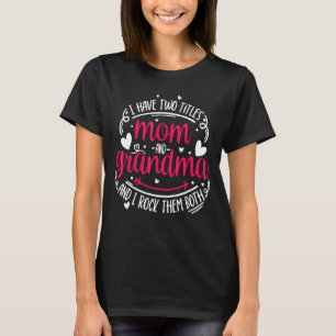 T-shirt J'Ai Deux Titres Maman Et Grand-Mère Chemise Drôle
