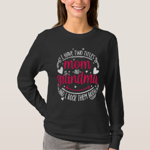 T-shirt J'Ai Deux Titres Maman Et Grand-Mère Chemise Drôle