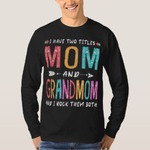 T-shirt J'Ai Deux Titres Maman Et Grand-Mère Fête des Mère