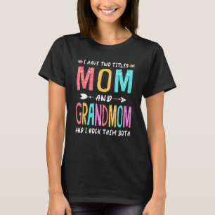 T-shirt J'ai deux titres Maman et grand-mère Fête des mère