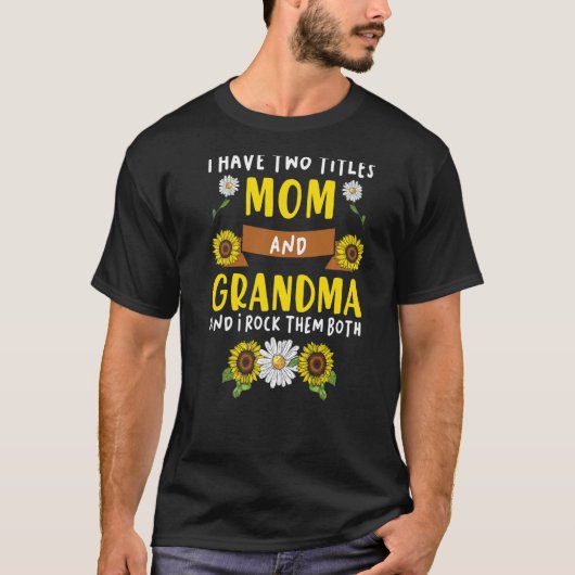 T-shirt J'Ai Deux Titres Maman Et Grand-Mère Je Les Roche  (Devant)