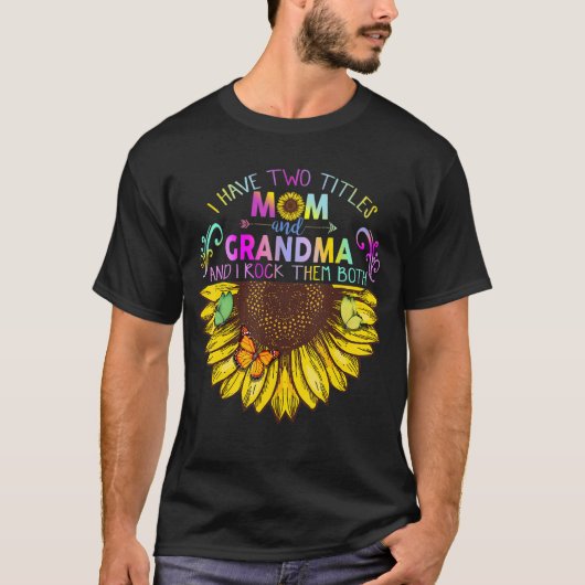 T-shirt J'Ai Deux Titres Maman Et Grand-Mère Tournesol Cad (Devant)