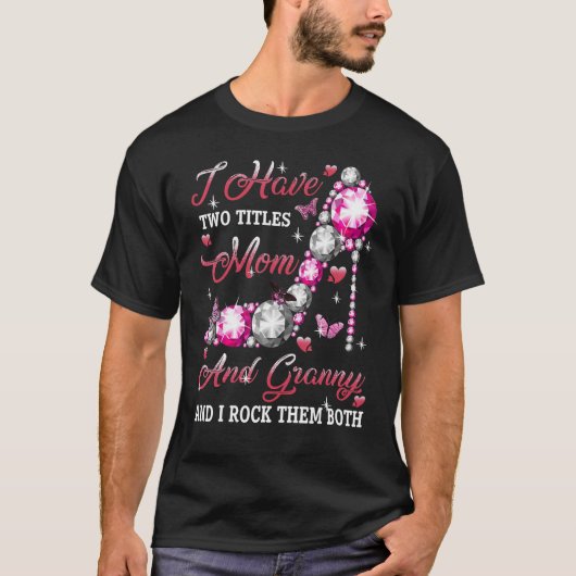 T-shirt J'Ai Deux Titres Maman Et Granny High Heel Mères (Devant)