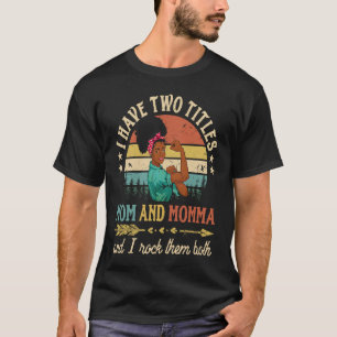 T-shirt J'Ai Deux Titres Maman Et Maman Africaines Femmes