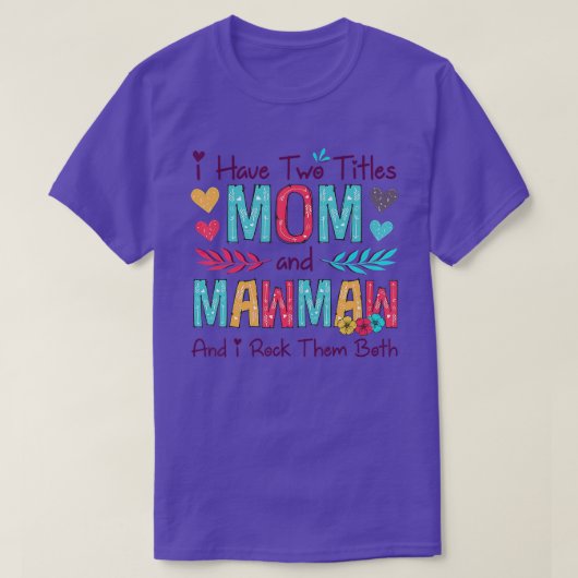 T-shirt J'Ai Deux Titres Maman Et Mawmaw Femmes Floral Déc (Design devant)