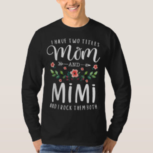 T-shirt J'Ai Deux Titres Maman Et Mimi Je Les Rock Tous Le