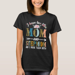 T-shirt J'Ai Deux Titres Maman Et StepMom Et Stepmère