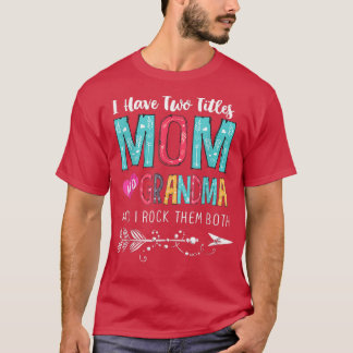 T-shirt J'Ai Deux Titres Maman Grand-Mère Et Je Les Frappe