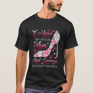 T-shirt J'Ai Deux Titres Maman Granny High Heels Chaussure