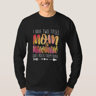 T-shirt J'Ai Deux Titres Maman & Mawmaw Parent Maman Dame 