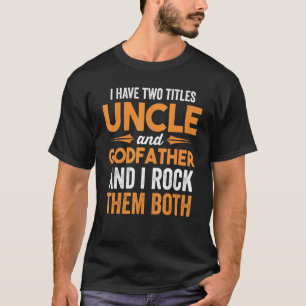 T-shirt J'Ai Deux Titres Oncle Et Parrain Et J'Ai Le Rock