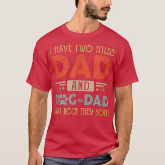 T-shirt J'Ai Deux Titres Papa Et Chien Papa Et Je Les Frap