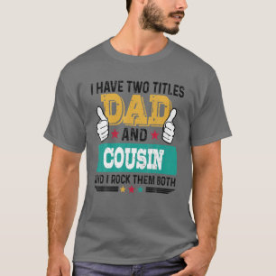 T-shirt J'ai deux titres Papa et Cousin Vintage Fête des P